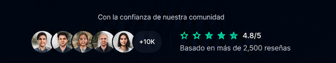Con la confianza de nuestra comunidad. Calificacion 4.8 de 5 basada en mas de 2,500 resenas.